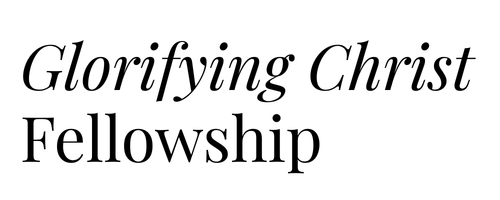 Glorifying Christ Fellowship